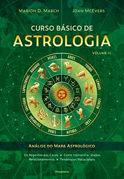 Curso básico de astrologia – Vol. 3: Análise do mapa astrológico