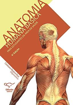 Anatomia Humana Básica – 4ª edição: para estudantes da área de saúde