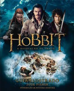 O Hobbit: A desolação de Smaug : guia ilustrado