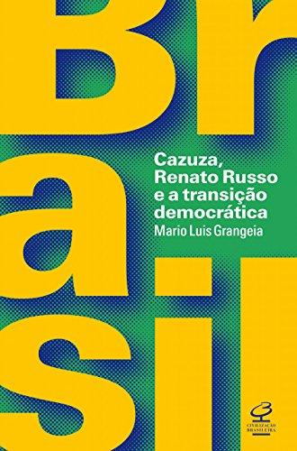 Brasil: Cazuza, Renato Russo e a transição democrática