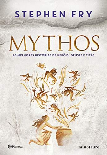 MYTHOS: As melhores histórias de heróis, deuses e titãs