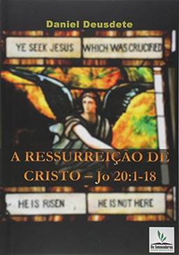 A Páscoa e a Ressurreição de Cristo