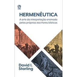 Hermenêutica - a arte da interpretação ensinada pelos próprios escritores bíblicos