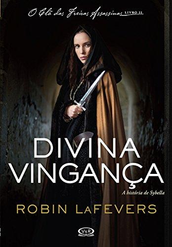 Divina vingança: A história de Sybella (O clã das freiras assassinas Livro 2)