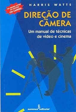 Direção de câmera: um manual de técnicas de video e cinema