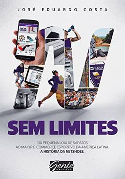 Sem Limites: Do pequeno comércio de sapatos ao maior e-commerce esportivo da América Latina