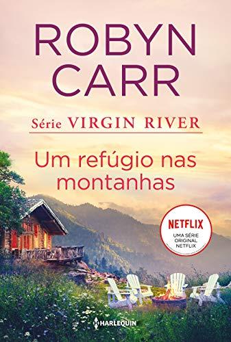 Um refúgio nas montanhas: (Virgin River - Livro 2)
