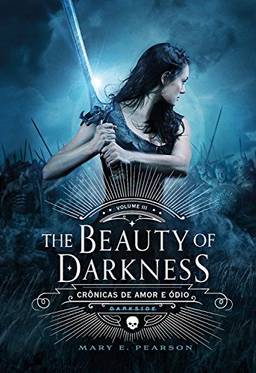 The Beauty of Darkness (Crônicas de Amor e Ódio Livro 3)