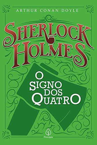 Sherlock Holmes - O signo dos quatro (Clássicos da literatura mundial)