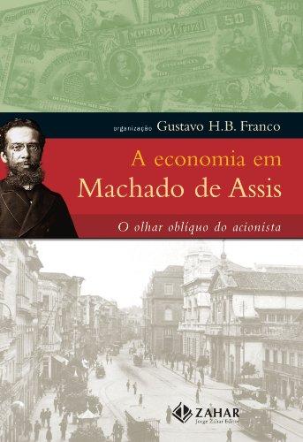 A economia em Machado de Assis: O olhar oblíquo do acionista