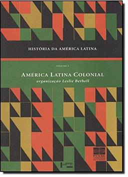 História da América Latina: América Latina Colonial (Volume 1)