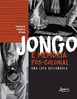 Jongo e memória pós-colonial: uma luta quilombola