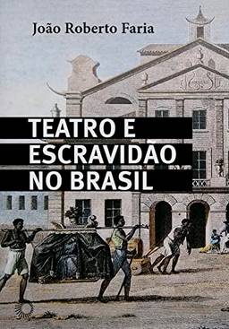 Teatro e Escravidão no Brasil