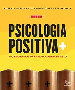 Psicologia positiva: 100 perguntas para autoconhecimento