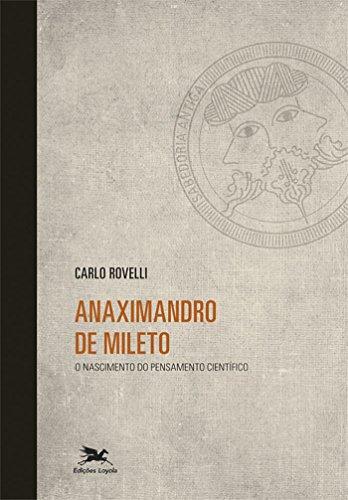 Anaximandro de Mileto: O nascimento do pensamento científico