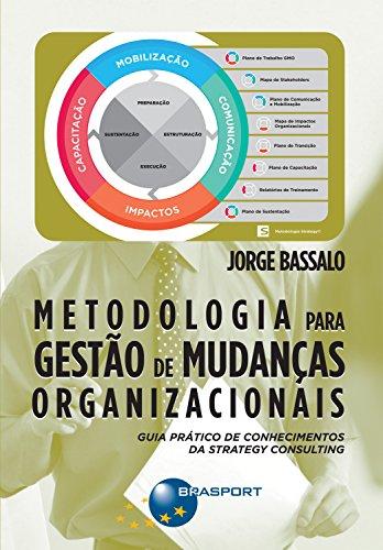 Metodologia para Gestão de Mudanças Organizacionais: Guia prático de conhecimentos da Strategy Consulting