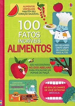 100 fatos incríveis : Alimentos