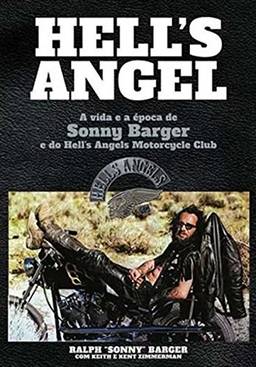 Hell's Angel. A Vida e a Época de Sonny Barger e do Hell's Angels Motorcycle Club