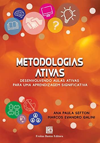 Metodologias Ativas: Desenvolvendo Aulas Ativas para uma Aprendizagem Significativa