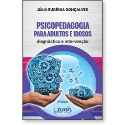 Psicopedagogia Para Adultos e Idosos – Diagnóstico e intervenção – 2ª edição