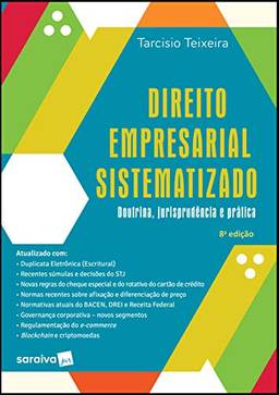 Direito empresarial sistematizado - 8ª edição de 2019: Doutrina, Jurisprudência e Prática