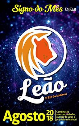 Signo do Mês Ed. 02 - Leão: Leão - Agosto 2018