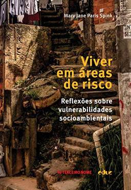Viver em áreas de risco; Reflexões sobre vulnerabilidades socioambientais