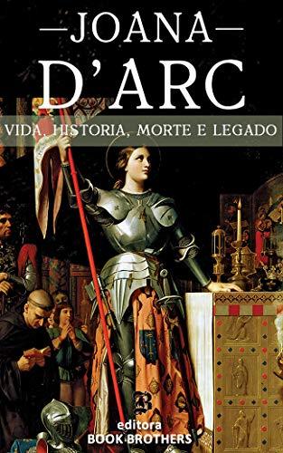 Joana D'Arc: A Incrível história real da mulher que mudou a Europa para sempre