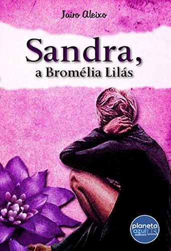 Sandra, a Bromélia Lilás