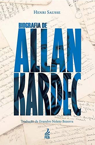 Biografia de Allan Kardec - Nova Edição