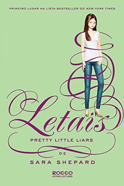 Letais (Pretty Little Liars Livro 14)