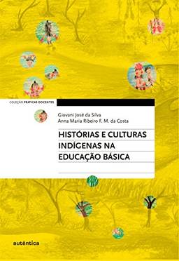 Histórias e culturas indígenas na Educação Básica