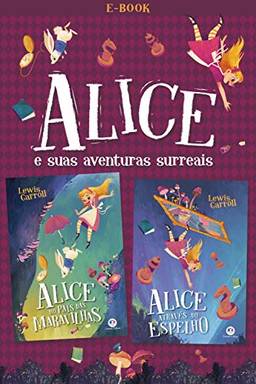 Alice e suas aventuras surreais (Ciranda jovem)