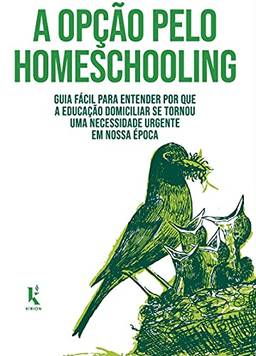 A Opção Pelo Homeschooling