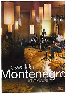 Oswaldo Montenegro - Oswaldo Montenegro - Intimidade