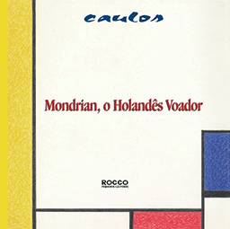 Mondrian, o holandês voador (Pintando o sete Livro 3)