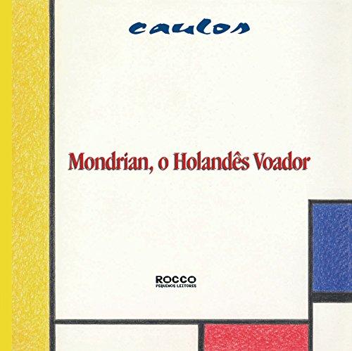 Mondrian, o holandês voador (Pintando o sete Livro 3)