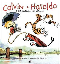 Calvin e Haroldo - E Foi Assim que tudo começou - Volume - 2