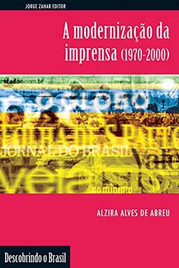 A modernização da imprensa: (1970-2000) (Descobrindo o Brasil)