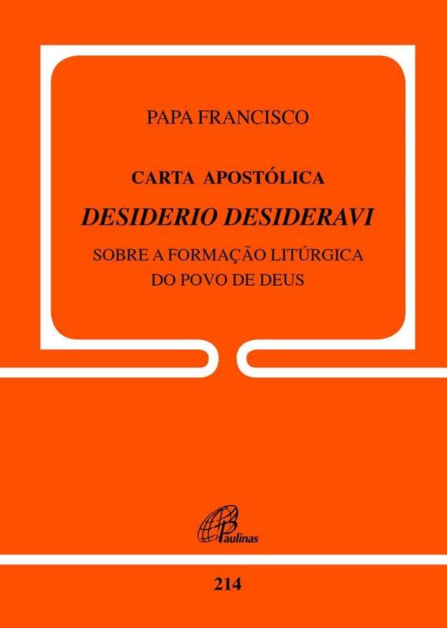 Carta Apostólica Desiderio Desideravi: Sobre a formação litúrgica do Povo de Deus