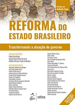 Reforma do Estado Brasileiro: Transformando a Atuação do Governo