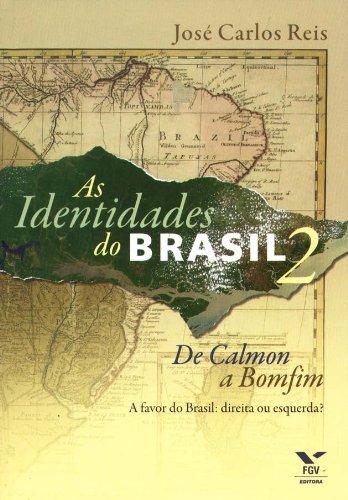 Identidades do Brasil 2: de Calmon a Bomfim - a Favor do Brasil: Direita ou Esquerda?