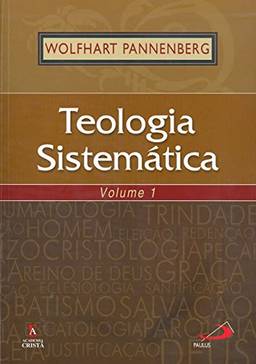 Teologia Sistemática - Volume 1 (Volume 1)