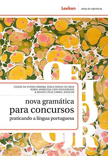 Nova Gramática Para Concursos. Praticando a Língua Portuguesa