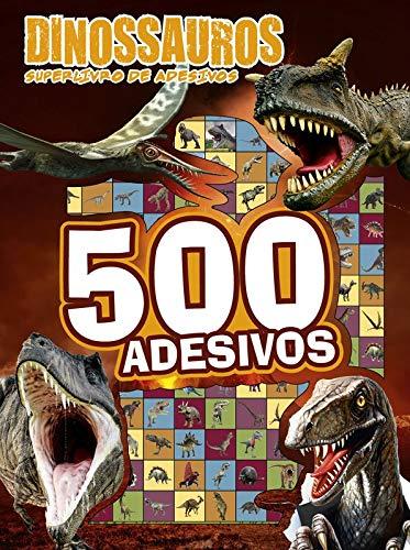 Dinossauros - Superlivro de adesivos 500 adesivos