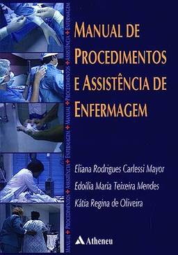 Manual de Procedimentos e Assistência de Enfermagem (eBook)