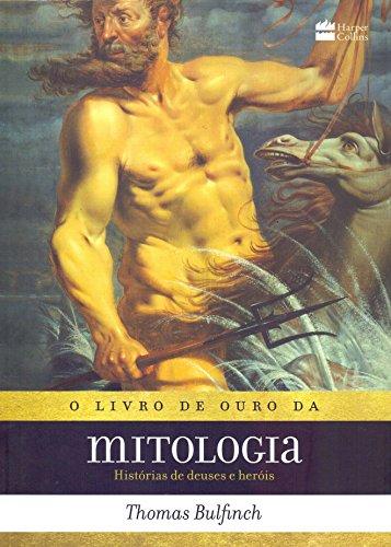 O livro de ouro da mitologia: Histórias de deuses e heróis