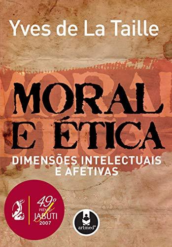 Moral e Ética: Dimensões Intelectuais e Afetivas