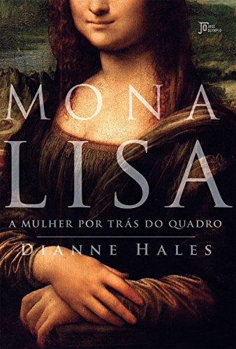 Mona Lisa: A mulher por trás do quadro
