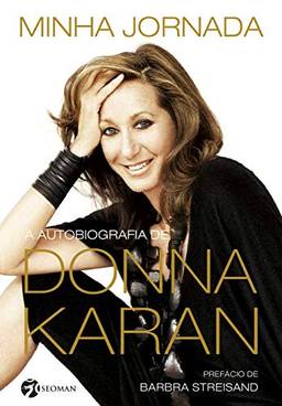 Minha jornada: a Autobiografia de Donna Karan